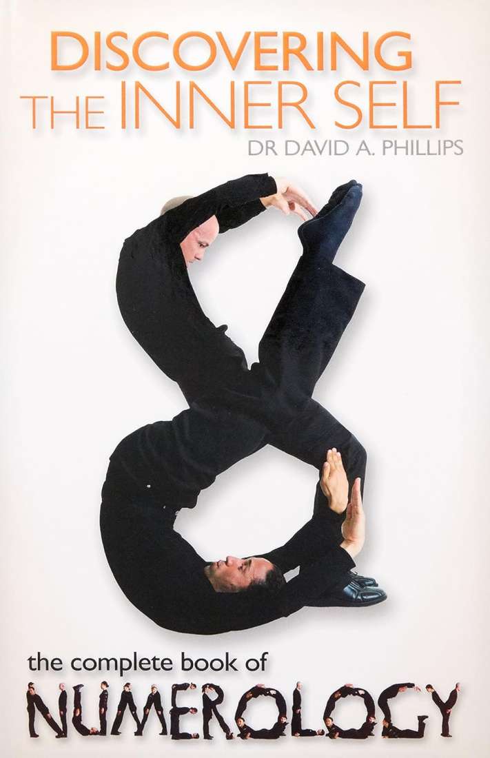 Discovering the Inner Self: The complete book of numerology by Dr David A. Phillips