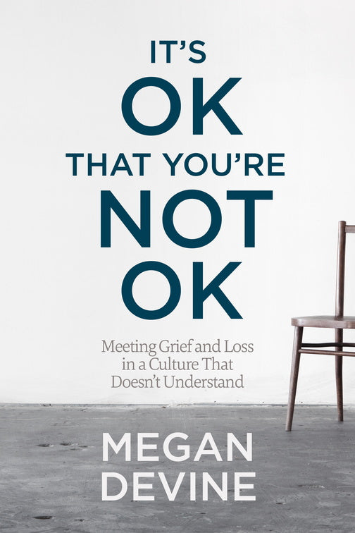 It's OK That You're Not OK by Megan Divine