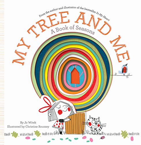 My Tree and Me: A Book of Seasons by Jo Witek Illustrated by Christine Roussey