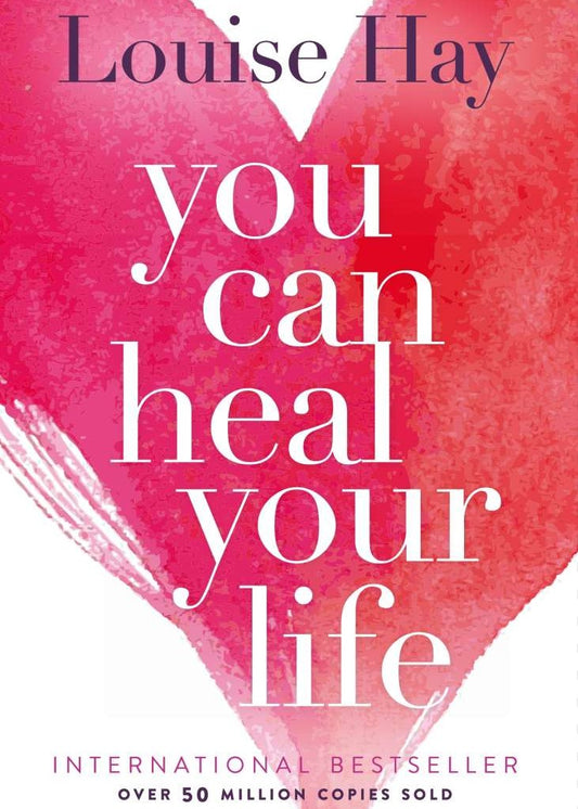 You Can Heal Your Life by Louise Hay