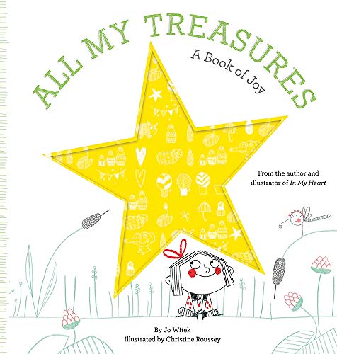 All My Treasures: A Book of Joy by Jo Witek Illustrated by Christine Roussey