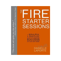 The Fire Starter Sessions by Danielle La Porte