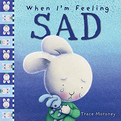 When I'm Feeling Sad by Trace Moroney