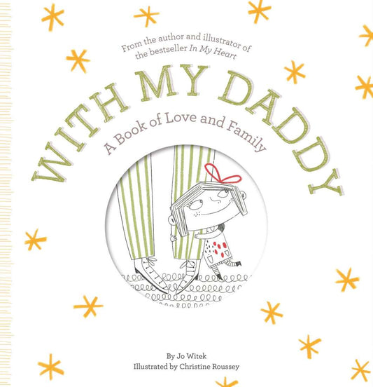 With My Daddy: A Book of Love and Family by Jo Witek Illustrated by Christine Roussey